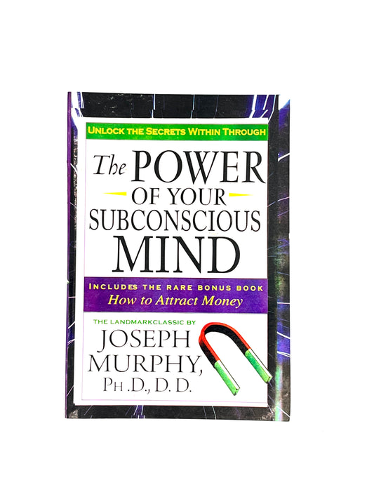 THE POWER OF YOUR SUBCONSCIOUS MIND